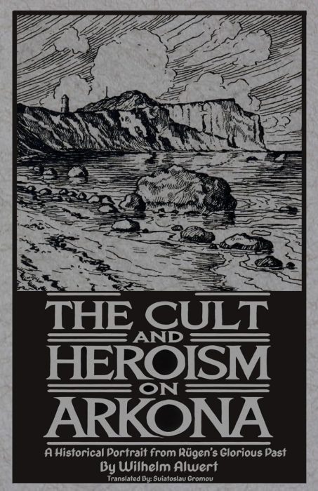 The Cult and Heroism on Arkona: A Historical Portrait from Rügen’s Glorious Past