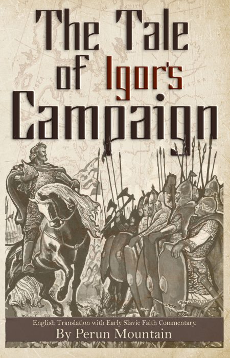 The Tale of Igor’s Campaign: With Early Slavic Faith Commentary